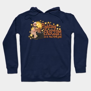 Fighting Fascism is a Full Time Job! Hoodie